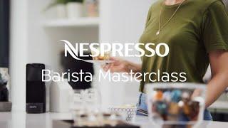 Nespresso Barista Masterclass - Your Original Machine Coffee | UK & Ireland