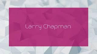 Larry Chapman - appearance