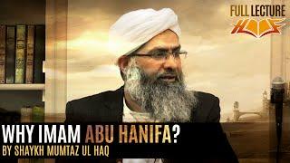 [FULL] Why Imam Abu Hanifa? By Shaykh Mumtaz ul Haq