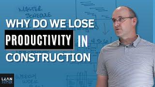 Why Do We Lose Productivity In Construction?