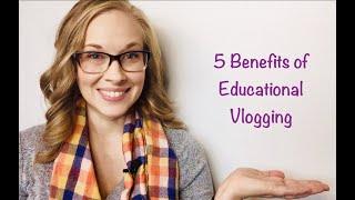 Benefits of Educational Vlogging