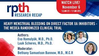 Heavy menstrual bleeding on direct factor Xa inhibitors - The MEDEA Randomized Clinical Trial