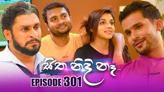 Sitha Nidi Na සිත නිදි නෑ | Episode 301 | 01st November 2024