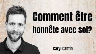 Comment être honnête avec soi-même ?