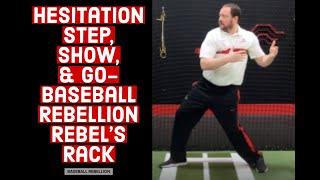 Hesitation Step, Show, & Go - Baseball Rebellion Rebel's Rack