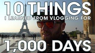 10 Things Vlogging Daily for 1,000 Days Taught Me - Vlog a Day 1,000