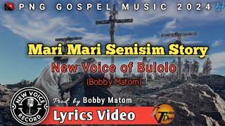 Mari Mari Senisim Story - New Voice of Bulolo (Bobby Matom)2024 PNG GOSPEL MUSIC|@NewVoiceRecords|TD