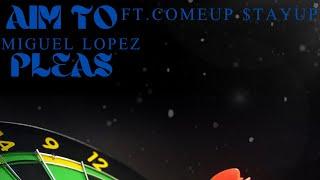 Miguel López: aim to pleas ft. comeup$tayup (official audio)