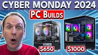 CYBER MONDAY 2024 PC Builds!  $650 / $1000 / $1250 PC Build | Best PC Build 2024