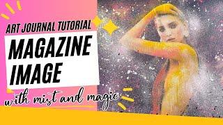 ART JOURNAL TUTORIAL: Blend a magazine image by creating a misty effect