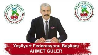 YEŞİLYURT DERNEKLER FEDERASYONU BAŞKANI: AHMET GÜLER