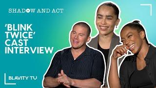 'Blink Twice' Cast Interview with Zoë Kravitz, Channing Tatum and Naomi Ackie