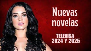 Nuevas telenovelas de Televisa 2024 y 2025