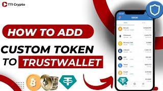 How To Add Custom Token on Trust Wallet