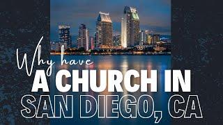 Why have a church in San Diego, California?