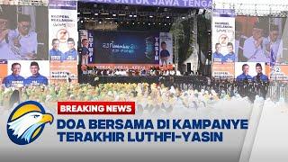 BREAKING NEWS - Paslon Lutfi-Yasin Tutup Kampanye Terakhir Pilkada Jateng dengan Doa Bersama