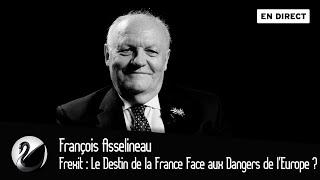 Frexit : Le Destin de la France Face aux Dangers de l'Europe ? François Asselineau [EN DIRECT]