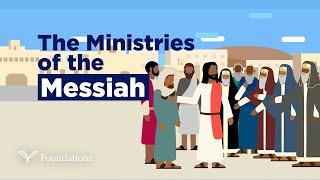 Introduction to the Gospels #3: The Ministries of the Messiah