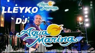 MIX AGUA MARINA - GRANDES EXITOS  (Amor Amor, Así Es El Amor, Que Puedo Hacer) - Lleyko Dj