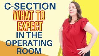 What You Can Expect in the C-Section Operating Room | Before, During & After your Cesarean Section