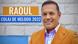 RAOUL - COLAJ CU CELE MAI NOI MELODII