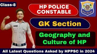 Geography and Culture of HP | GK Section | HP Police Constable 2024 | New Syllabus | HPPSC | Class-8