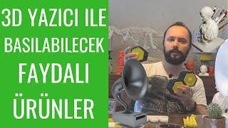 3D Yazıcı İle Yapılabilecek Faydalı Ürünler