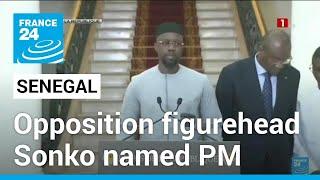 Senegal president names opposition figurehead Sonko as PM • FRANCE 24 English