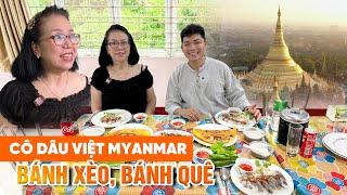 Cô dâu Việt đầu tiên ở Myanmar mở quán bánh xèo bánh bèo nổi tiếng ở xứ lạ | Phong Bụi