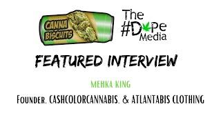 Mehka King - CEO, CashColorCannabis.com, UrbanGrowMedia, and Atlantabis Clothing.