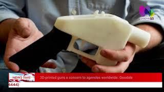 3D printed guns a concern to agencies worldwide Goodale | Sanjha TV