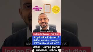 Indian Embassy - Solution | Application Rejected ? Self attestaion passport | Live Portugal By Harry