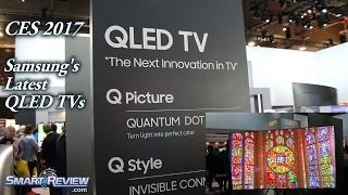 CES 2017 | Samsung QLED 4K TVs for 2017 | HDR | Quantum Dots | SmartReview.com