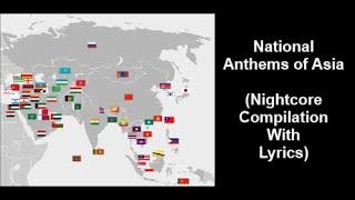 National Anthems of Asia (Nightcore Compilation With Lyrics)