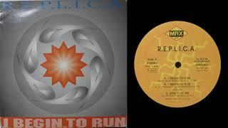 R.E.P.L.I.C.A. - I Begin To Run (Mr. Max Ground Mix) [1993]