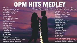 OPM Classic Medley Non-stop - Best OPM Love Songs Of All Time