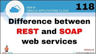 Oracle Fusion 118:  Difference between REST and SOAP web services | Oracle Shooter