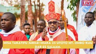 #LIVE || MISA TAKATIFU JUBILEI MIAKA 25 UTOTO MT.-JIMBO KUU DAR ES SALAAM.