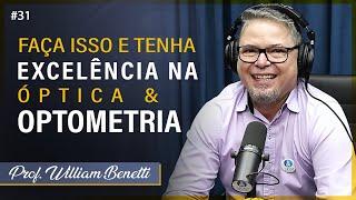 Ele alcançou a Excelência na óptica e optometria através destas Ferramentas e Técnicas