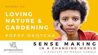 Episode 103: Loving Nature & Gardening with Poppy Okotcha and Morag Gamble