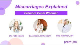 Miscarriages Explained | Premom Provider panel