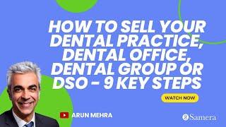 How to sell your Dental Practice, Dental Office, Dental Group or DSO - 9 KEY Steps