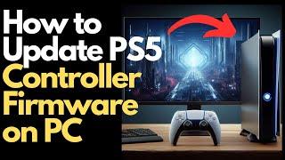 How Do I Update My PS5 Controller On PC