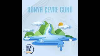 5 Haziran Dünya Çevre Günü kutlu olsun!