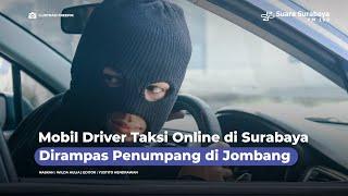 Mobil Driver Taksi Online di Surabaya Dirampas Penumpang di Jombang