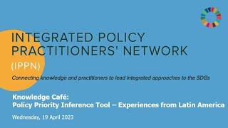 IPPN Knowledge Café: Policy Priority Inference Tool – Experiences from Latin America (19 Apr 2023)