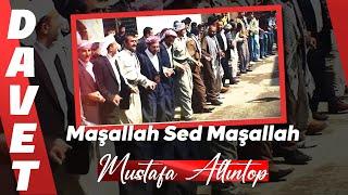 #Dawet 2 - MAŞALLAH SED MAŞALLAH - Mustafa ALTUNTOP  #ÖzlemAjans