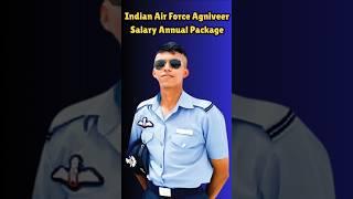 Indian Air Force Agniveer Salary Annual Package#salary#airforce#agniveer