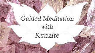  KUNZITE Meditation  | Stone of Loving Kindness | Crystal Wisdom Guided Meditation