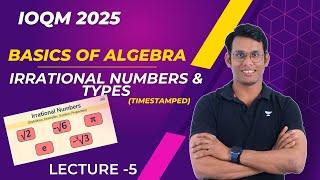 L-5 Irrational Numbers & Types | Basics of Algebra | IOQM 2025 | Prashant Jain #ioqm